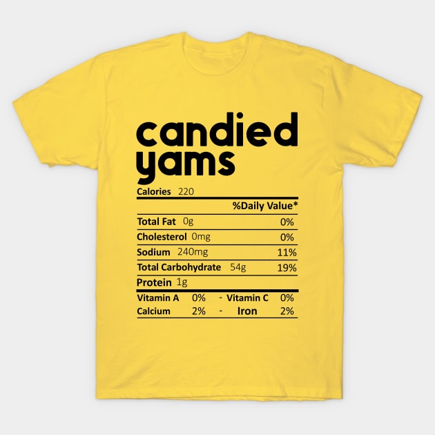Candied Yams Nutrition Facts Gift Funny Thanksgiving Costume T-Shirt by DragonTees